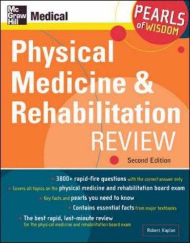 Physical Medicine and Rehabilitation Review: Pearls of Wisdom, Second Edition 