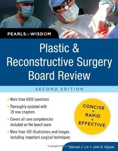 Plastic and Reconstructive Surgery Board Review: Pearls of Wisdom, SecondEdition 