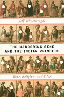 The Wandering Gene and the Indian Princess: Race, Religion, and DNA