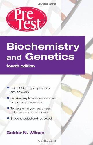 Biochemistry and Genetics: Pretest Self-Assessment and Review, Fourth Edition (PreTest Basic Science)