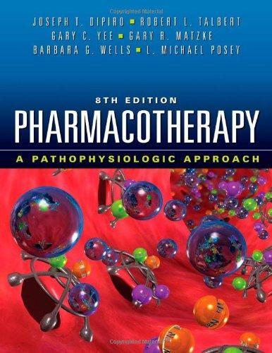 Pharmacotherapy: A Pathophysiologic Approach