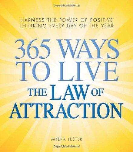 365 Ways to Live the Law of Attraction: Harness the power of positive thinking every day of the year