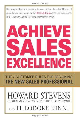 Achieve Sales Excellence: The 7 Customer Rules for Becoming the New Sales Professional