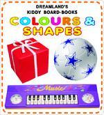 Kiddy Board Book: Colours and Shapes 01 Edition