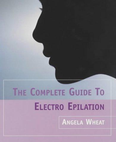 Complete Guide to Electro Epilation