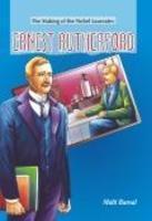 The Making of the Nobel Laureates - Ernest Rutherford