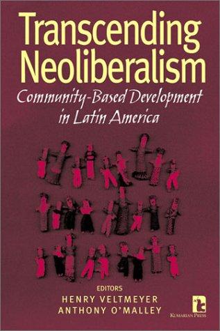  Transcending Neoliberalism: Community -Based Development in Latin America 