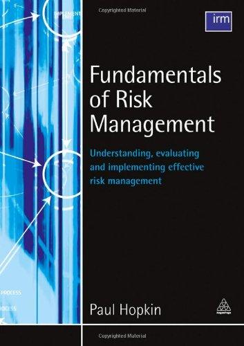 Fundamentals of Risk Management: Understanding, Evaluating and Implementing Effective Risk Management