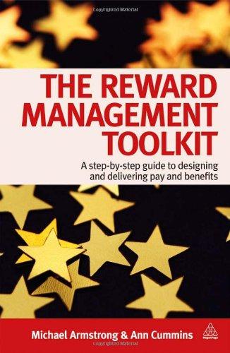 The Reward Management Toolkit: A Step-by-Step Guide to Designing and Delivering Pay and Benefits