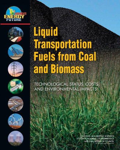 Liquid Transportation Fuels from Coal and Biomass: Technological Status, Costs, and Environmental Impacts (America's Energy Future)