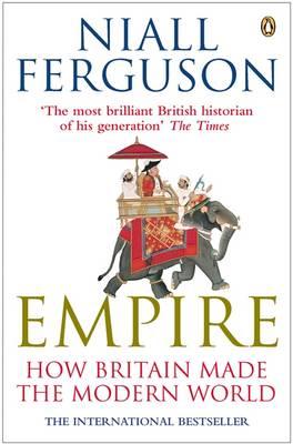 Empire How Britain Made the Modern World