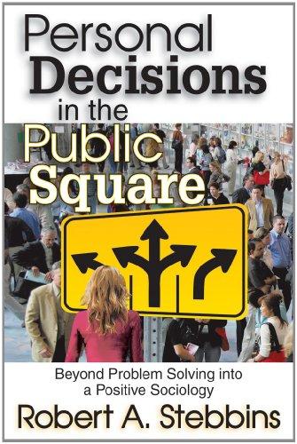 Personal Decisions in the Public Square: Beyond Problem Solving into a Positive Sociology