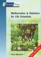 BIOS Instant Notes in Mathematics and Statistics for Life Scientists