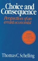 Choice and Consequence: Perspectives of an errant economist