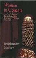 Women in Concert : Anthology of Bengali Muslim Women's Writings