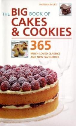 The Big Book of Cakes and Cookies: 365 Much-Loved Classics and New Favorites