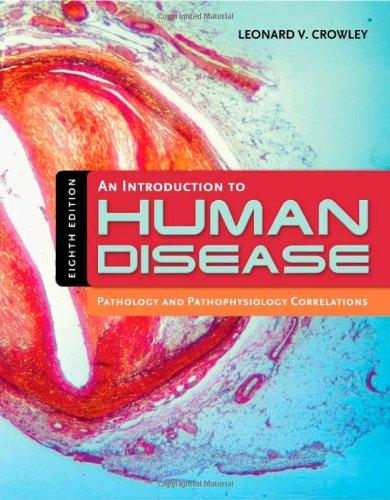 An Introduction to Human Disease: Pathology and Pathophysiology Correlations