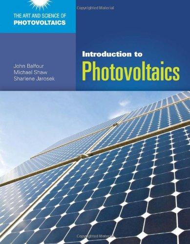 Introduction To Photovoltaics (The Art and Science of Photovoltaics)