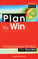 Plan to Win: Turning business strategy into success