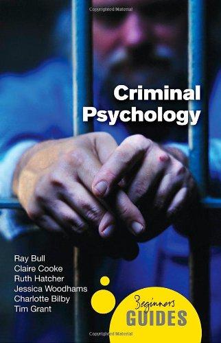 Criminal Psychology: A Beginner's Guide (Beginners Guide (Oneworld))