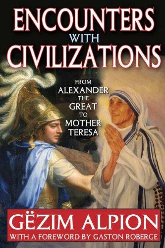 Encounters with Civilizations: From Alexander the Great to Mother Teresa 