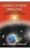 Science of Mind Simplified A to Z Steps of Stress Management and Healthy Living