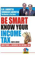 Be Smart Know Your Income Tax 2011-2012