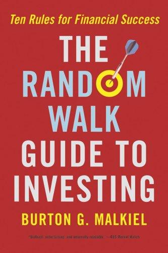 The Random Walk Guide to Investing: Ten Rules for Financial Success