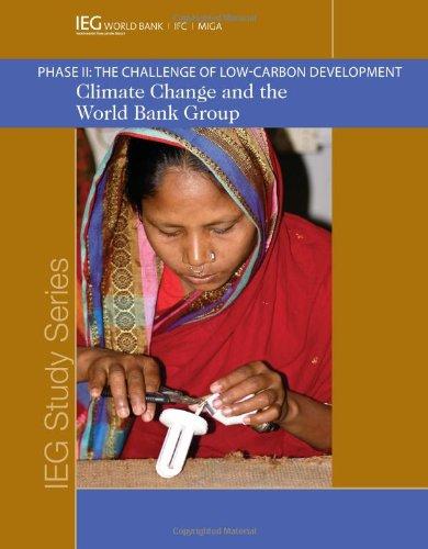 Climate Change and the World Bank Group: Phase II - the Challenge of Low-carbon Development (Independent Evaluation Group Studies) 
