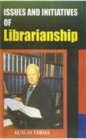 Issues and Initiatives of Librarianship