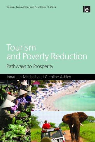 Tourism and Poverty Reduction: Pathways to Prosperity (Tourism Environment and Development)