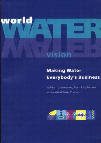 World Water Vision: Making Water Everybody's Business