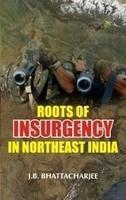 Roots of Insurgency in North East india