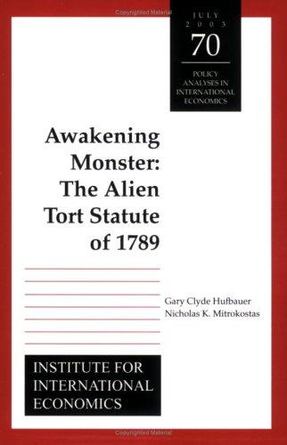 Awakening Monster: The Alien Tort Statute of 1789 (Policy Analyses in International Economics) 