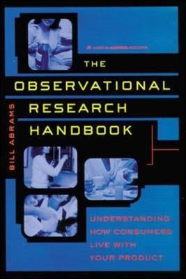 Observational Research Handbook: Understanding How Consumers Live with Your Product