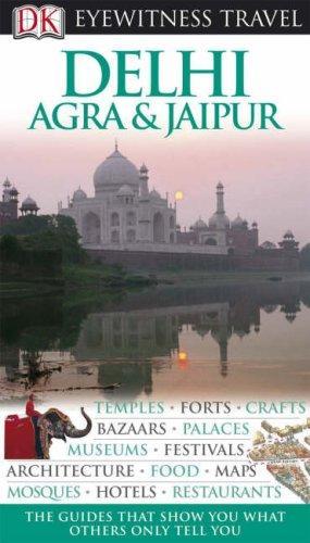 Delhi, Agra and Jaipur (Eyewitness Travel Guides) 