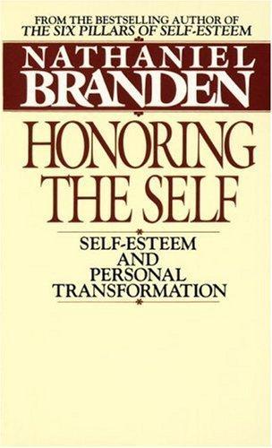 Honoring the Self: The Pyschology of Confidence and Respect