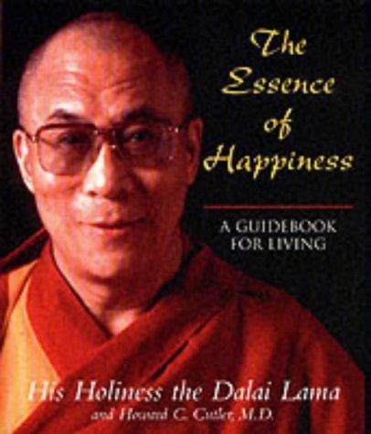 The Essence Of Happiness.: A Guidebook for Living 