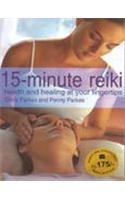 15-minute Reiki: Health and Healing at Your Fingertips