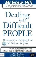 Dealing with Difficult People: 24 Lessons for Bringing Out the Best in Everyone