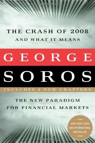 The Crash of 2008 and What it Means: The New Paradigm for Financial Markets 