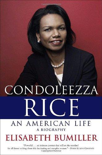 Condoleezza Rice: An American Life A Biography