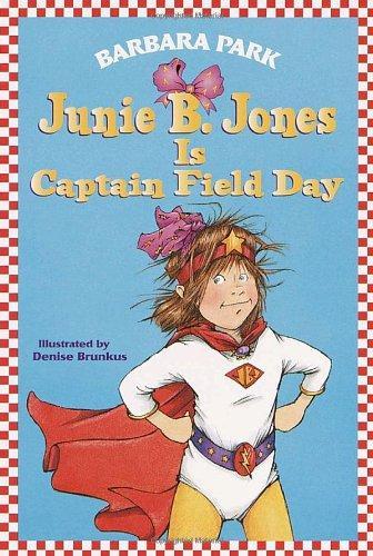 Junie B. Jones Is Captain Field Day (Junie B. Jones, No. 16) 