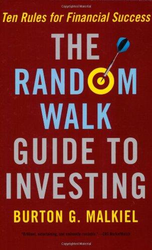 The Random Walk Guide to Investing: Ten Rules for Financial Success