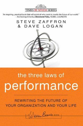 The Three Laws Of Performance: Rewriting The Future Of Your Organization And Your Life