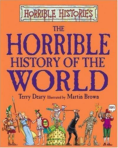 HORRIBLE HISTORIES: THE HORRIBLE HISTORY OF THE WORLD