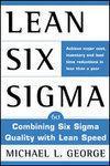 Lean Six Sigma: Combining Six Sigma Quality With Lean Speed