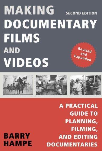 Making Documentary Films and Videos: A Practical Guide to Planning, Filming, and Editing Documentaries