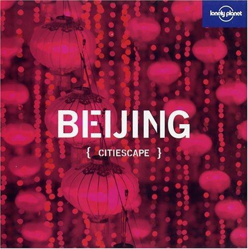 Beijing Citiescape (Lonely Planet Citiscape Beijing) 