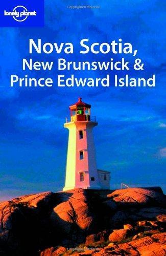 Lonely Planet Nova Scotia, New Brunswick & Prince Edward Island (Regional Travel Guide) 